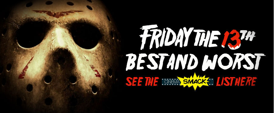 Friday 13th Movie Franchise Best Worst List